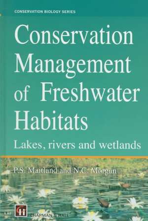 Conservation Management of Freshwater Habitats: Lakes, rivers and wetlands de Neville C. Morgan