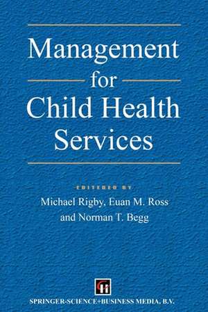 Management for Child Health Services de Norman T. Begg