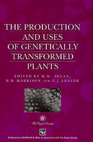 Production and Uses of Genetically Transformed Plants de M.W. Bevan