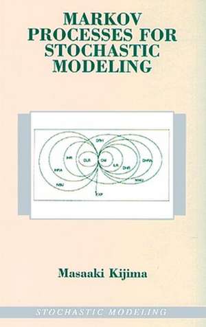 Markov Processes for Stochastic Modeling de Masaaki Kijima