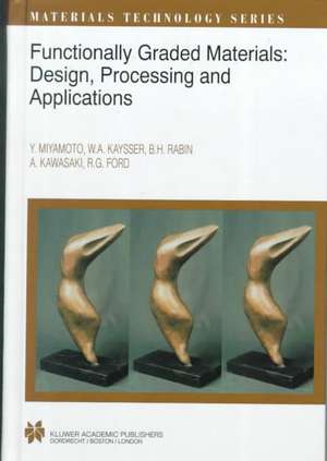 Functionally Graded Materials: Design, Processing and Applications de Y. Miyamoto