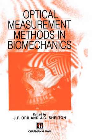 Optical Measurement Methods in Biomechanics de J. C. Shelton