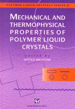 Mechanical and Thermophysical Properties of Polymer Liquid Crystals de Witold Brostow