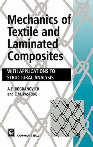 Mechanics of Textile and Laminated Composites: With applications to structural analysis de A. Bogdanovich