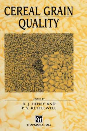 Cereal Grain Quality de R. Henry