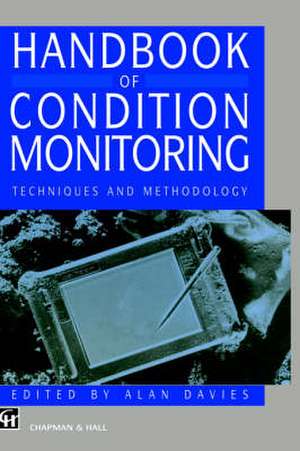 Handbook of Condition Monitoring: Techniques and Methodology de A. Davies