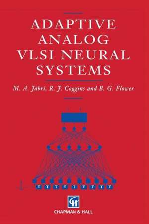 Adaptive Analog VLSI Neural Systems de M. Jabri