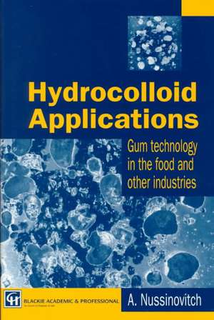 Hydrocolloid Applications: Gum technology in the food and other industries de Nussinovitch