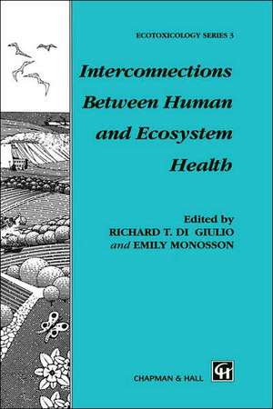 Interconnections Between Human and Ecosystem Health de R.T. Di Giulio