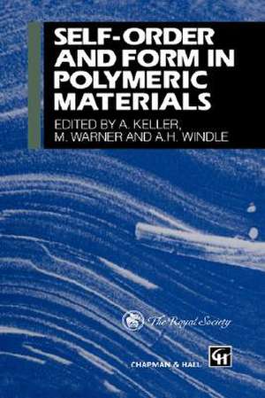 Self-order and Form in Polymeric Materials de A. Keller