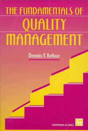 The Fundamentals of Quality Management de D.F. Kehoe