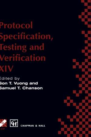 Protocol Specification, Testing and Verification XIV de S.T. Vuong