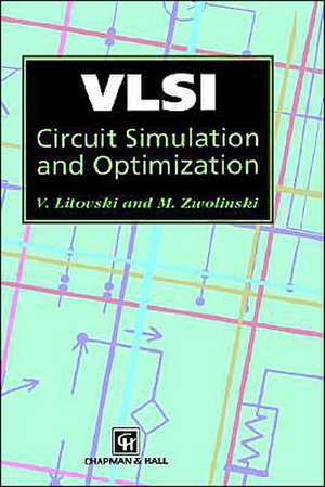 VLSI Circuit Simulation and Optimization de V. Litovski