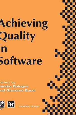 Achieving Quality in Software: Proceedings of the third international conference on achieving quality in software, 1996 de S. Bologna