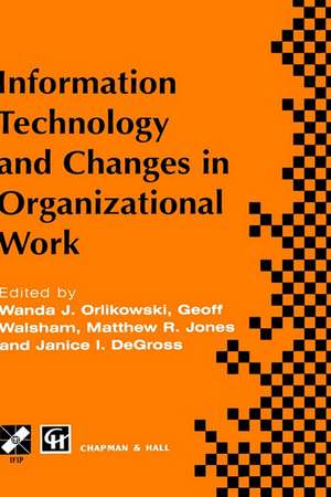 Information Technology and Changes in Organizational Work de W.J. Orlikowski