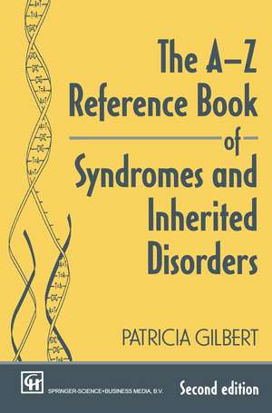 The A-Z Reference Book of Syndromes and Inherited Disorders de P A T R I C I A GILBERT