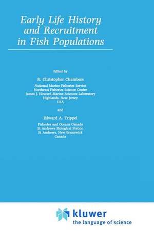 Early Life History and Recruitment in Fish Populations de R.C. Chambers