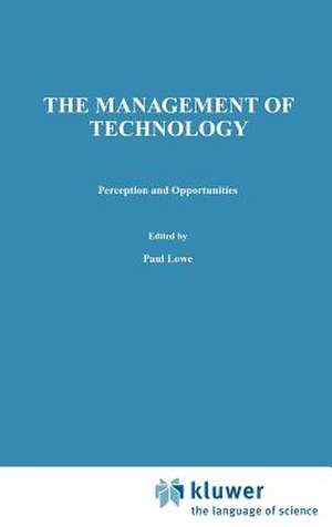 Management of Technology: Perception and opportunities de H. Lowe