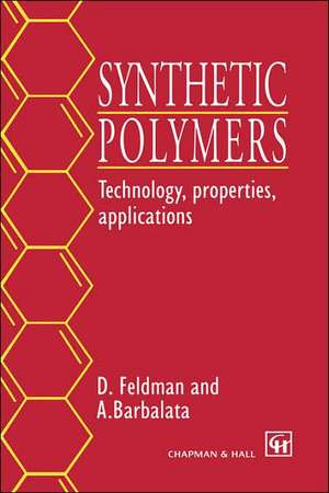 Synthetic Polymers: Technology, properties, applications de D. Feldman