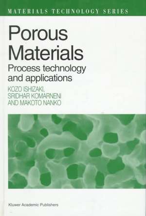 Porous Materials: Process technology and applications de Kozo Ishizaki