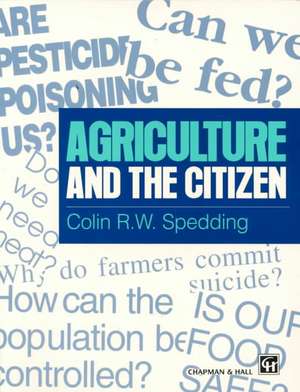 Agriculture and the Citizen de C. Spedding