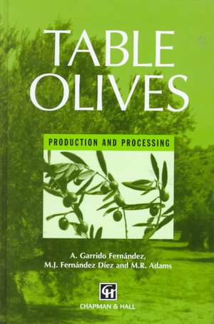 Table Olives: Production and processing de A. Garrido Fernandez