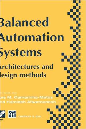 Balanced Automation Systems: Architectures and design methods de Luis M. Camarinha-Matos