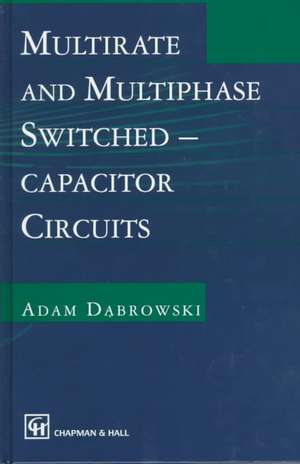 Multirate and Multiphase Switched-capacitor Circuits de Adam Dabrowski