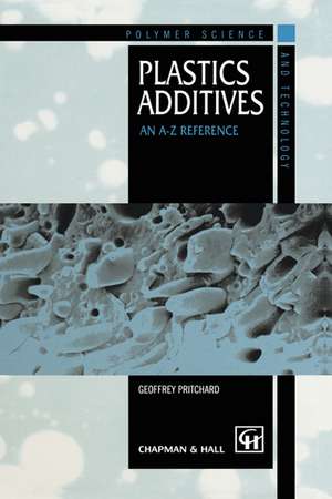 Plastics Additives: An A-Z reference de G. Pritchard