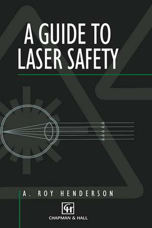 Guide to Laser Safety de A. Henderson