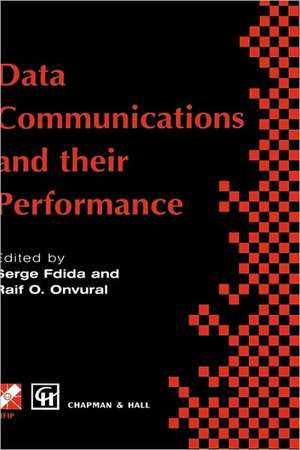 Data Communications and their Performance: Proceedings of the Sixth IFIP WG6.3 Conference on Performance of Computer Networks, Istanbul, Turkey, 1995 de Serge Fdida