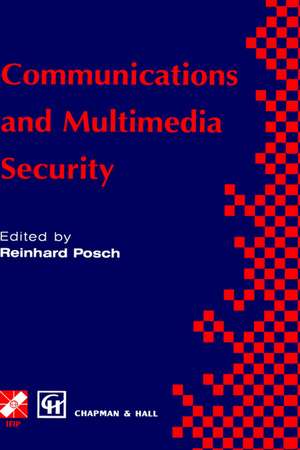 Communications and Multimedia Security de Reinhard Posch