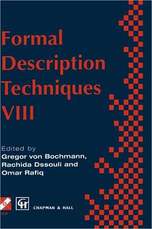 Formal Description Techniques VIII de Gregor von Bochmann