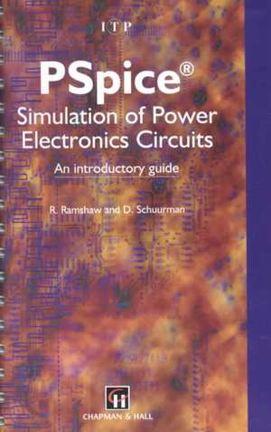 PSpice Simulation of Power Electronics Circuits: An Introductory Guide de E. Ramshaw