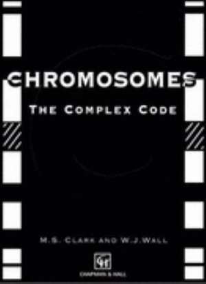 Chromosomes: The Complex Code de M. Clark