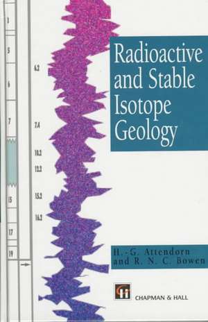 Radioactive and Stable Isotope Geology de H.-G. Attendorn