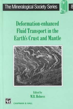 Deformation-enhanced Fluid Transport in the Earth's Crust and Mantle de M.B. Holness