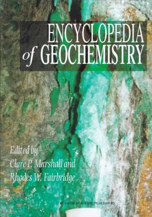 Encyclopedia of Geochemistry de C.P. Marshall