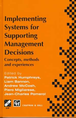 Implementing Systems for Supporting Management Decisions: Concepts, methods and experiences de Patrick Humphreys