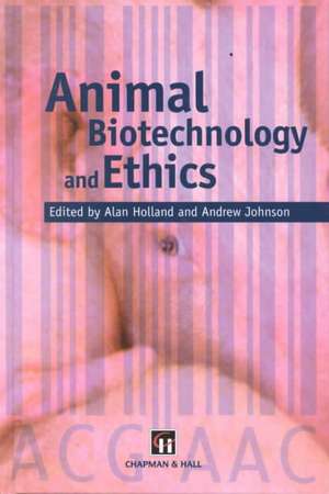 Animal Biotechnology and Ethics de Alan J. Holland