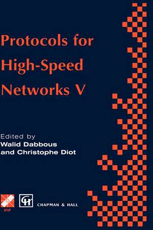 Protocols for High-Speed Networks V: TC6 WG6.1/6.4 Fifth International Workshop on Protocols for High-Speed Networks (PfHSN ’96) 28–30 October 1996, Sophia Antipolis, France de Walid Dabbous