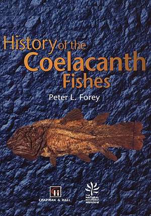 History of the Coelacanth Fishes de Peter Forey