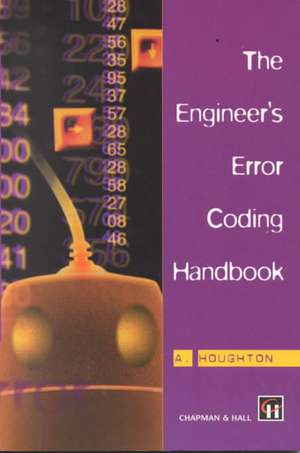 The Engineer’s Error Coding Handbook de A. Houghton