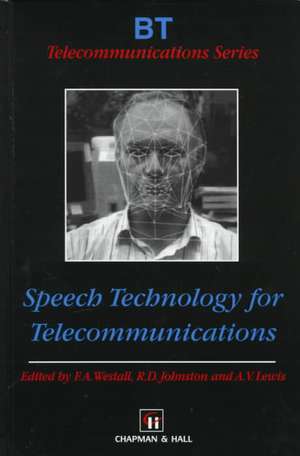 Speech Technology for Telecommunications de F.A. Westall