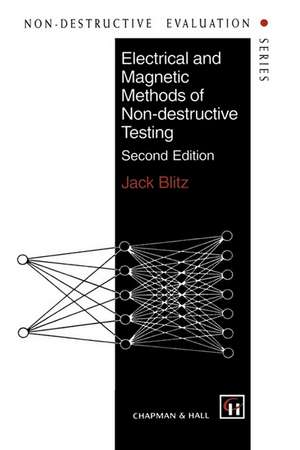 Electrical and Magnetic Methods of Non-destructive Testing de J. Blitz