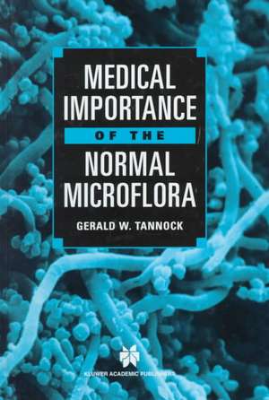 Medical Importance of the Normal Microflora de Gerald W. Tannock