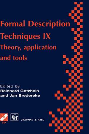 Formal Description Techniques IX: Theory, application and tools de R. Gotzhein