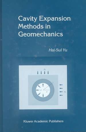 Cavity Expansion Methods in Geomechanics de Hai-Sui Yu