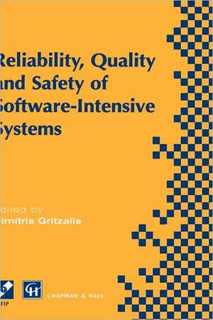 Reliability, Quality and Safety of Software-Intensive Systems: IFIP TC5 WG5.4 3rd International Conference on Reliability, Quality and Safety of Software-Intensive Systems (ENCRESS ’97), 29th–30th May 1997, Athens, Greece de Dimitris Gritzalis