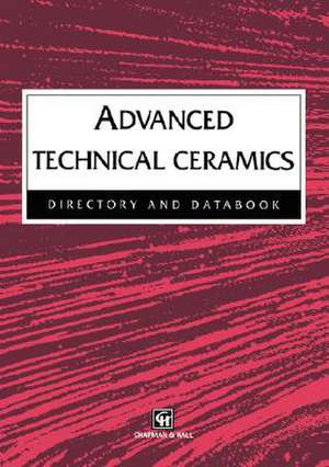 Advanced Technical Ceramics Directory and Databook de Robert John Hussey